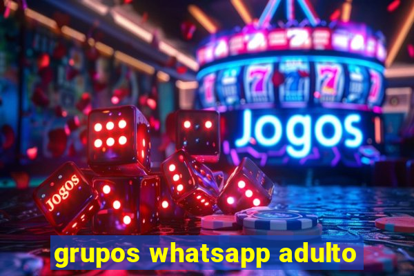 grupos whatsapp adulto